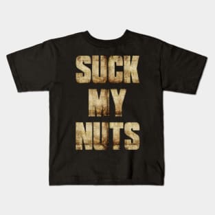 Suck My Nuts Kids T-Shirt